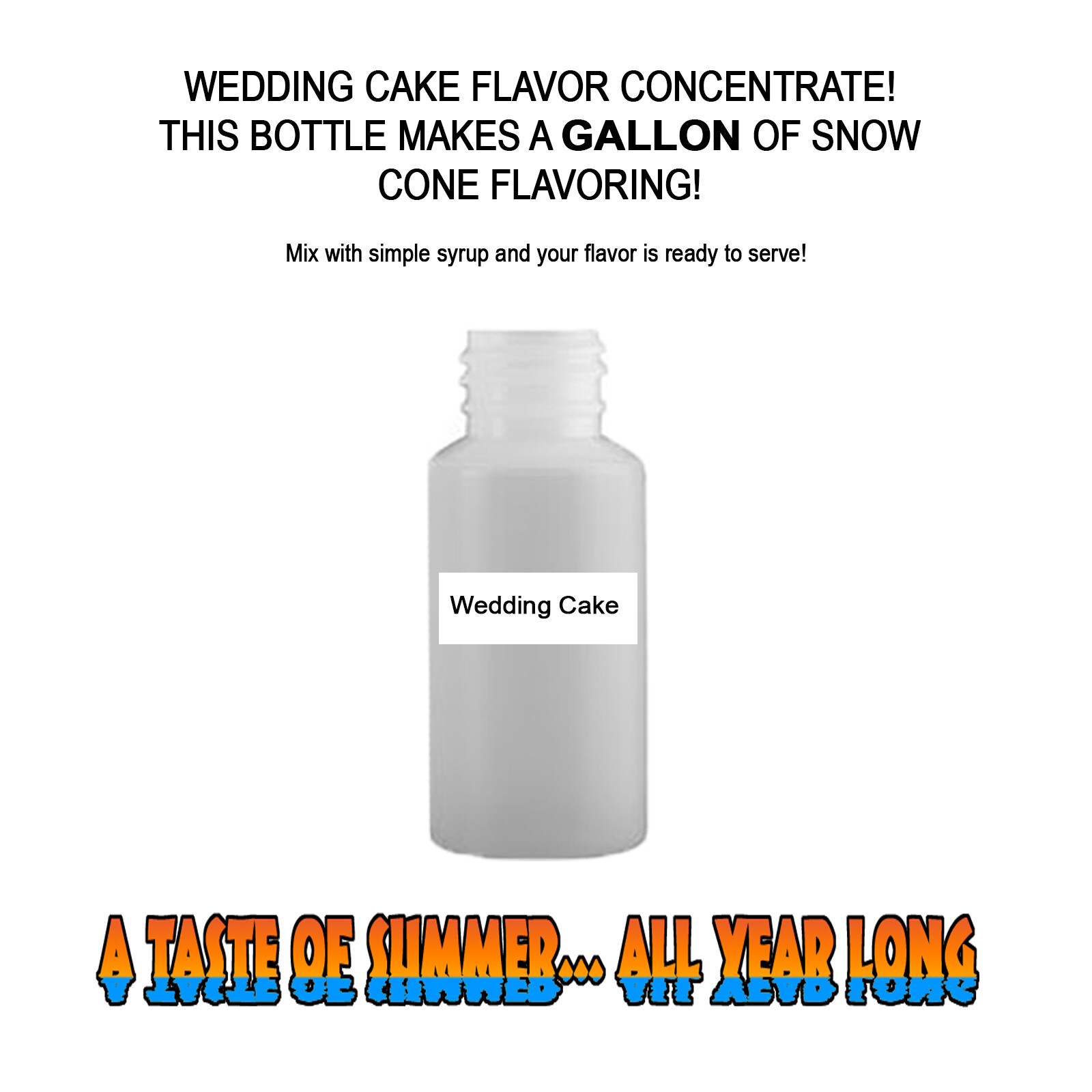 WEDDING CAKE MIX SNOW CONE/SHAVED ICE FLAVOR CONCENTRATE MAKES 1 GALLON