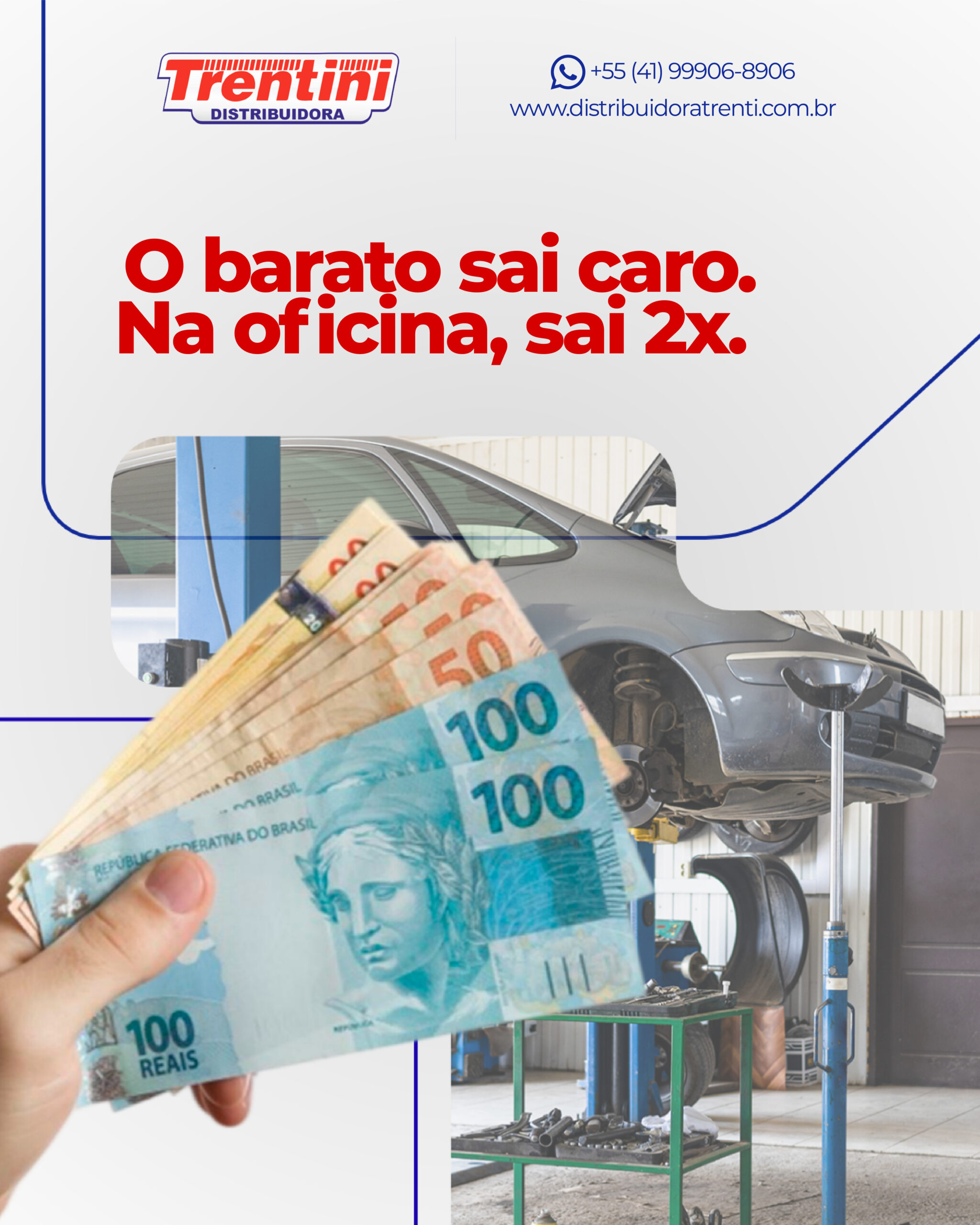 O barato sai caro. Na oficina, sai duas vezes.